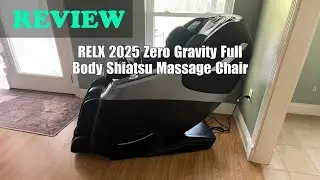 RELX 2025 Full Body Massage Chair Review: Zero Gravity SL-Track & Heat 2025