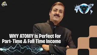 &ldquo;WHY ATOMY is Perfect forPart-Time & Full-Time Income&rdquo;