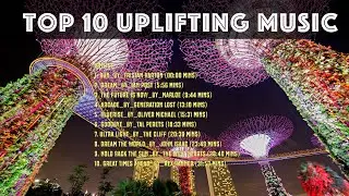 【Top 10 Uplifting Music Playlist】by Artlist