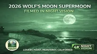 2026 Wolf Moon Supermoon 🌕 Filmed in Night Vision at Lovers Point | Monterey CA