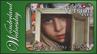 Wonderland Wednesday - Czech Alice in Wonderland - Něco z Alenky - 1988 - Every Version Ever Podcast
