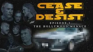 Cease & Desist: Episode I - The Hollywood Menace