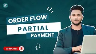 Partial Payment Settings - Order Flow Plugin | Xionweb