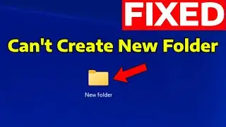 How To Fix Unable to Create New Folder in Desktop in Windows 11