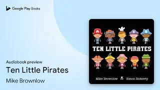 Ten Little Pirates by Mike Brownlow &middot; Audiobook preview