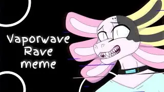 VAPORWAVE RAVE // Animation Meme (Flipaclip)
