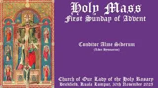 Conditor Alme Siderum, 1st Sunday of Advent 2025, Holy Rosary Church KL, HRC KL SMAC