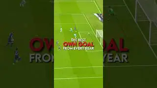 The best own goal from every year