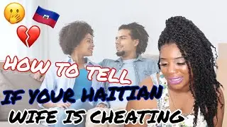HAITIAN GIRL FRIEND CHEATING? HERE'S HOW YOU KNOW! FAMN AYISYEN KI NAN BOUZEN | Chronicles of a Zoe