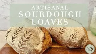 Artisanal Sourdough Loaves Recipe | Artisanal Touch Kitchen