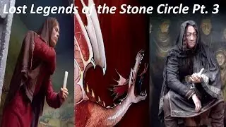Vlog 59. Lost Legends of the Stone Circle Pt. 3
