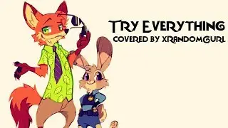 Try Everything (Zootopia) [Cover by xRandomGurl]