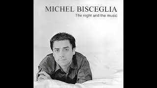 Michel Bisceglia - The Night And The Music