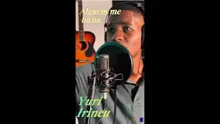 Alguém me tocou | Yuri Irineu
