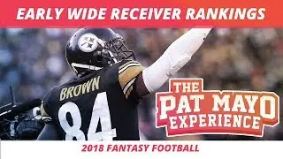 Early 2018 Fantasy Football WR Rankings, Sleepers and Debate