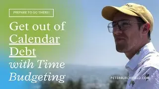 PTGT 072 | Get Out Of Calendar Debt With Time Budgets