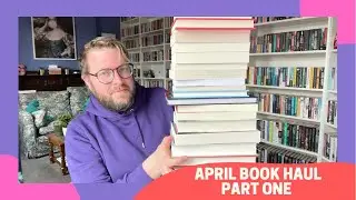 April Book Haul | Part One | 2021