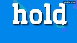 HOLD - HOW TO PRONOUNCE IT!?
