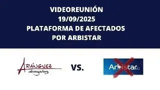 Videoreuni&oacute;n de afectados por ARBISTAR de Ar&aacute;nguez Abogados 19/09/2025