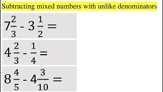 Subtracting Mixed Numbers unlike denominators