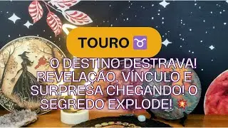 TOURO ♉🔑 O destino destrava! Revelação, vínculo e surpresa chegando! O segredo explode! 💥