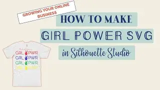 Grow Your Business: How to make the GRL PWR SVG in Silhouette Studio