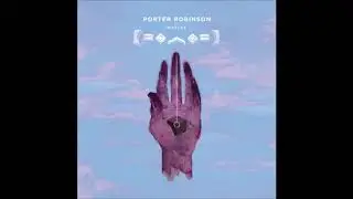 Porter Robinson - Goodbye to a World (Instrumental)