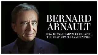 How Bernard Arnault created the unstoppable LVMH empire