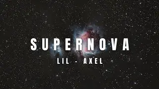 Supernova - LIL - AXEL (Audio Oficial)