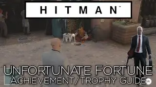 HITMAN - Unfortunate Fortune Achievement/Trophy - Demonstrated generosity in Marrakesh (Secret)