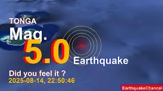 tonga Earthquake today now 2025-08-14, at 22:50:46