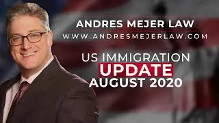 August 2020 Update for US Immigration