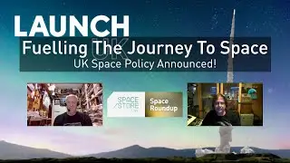 Fuelling The UK's Journey To Space! UK Space Policy announced | Space Roundup Best Bits! 🚀