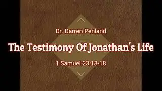 The Testimony Of Jonathan's Life - Darren Penland