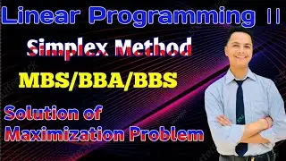 Simplex Method ।। BBS 5th Semester/MBS/BBA Quantitative Techniques In Business ।। Linear programming