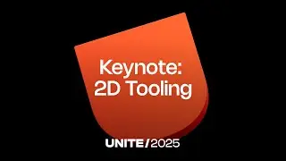 2D-инструменты | Основной доклад Unite 2025