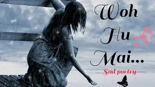 Woh hu mai...🙂#sadpoetry💖@preet_voice