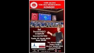 İZMİR  ADLİYESİ T&Uuml;RK HALK  M&Uuml;ZİĞİ KOROSU / OY G&Ouml;RESİM GELDİ SEVDİĞİM SENİ  /  KAHRAMANMARAŞ