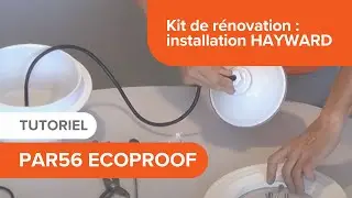 PAR56 Ecoproof, le kit de r&eacute;novation : installation Hayward