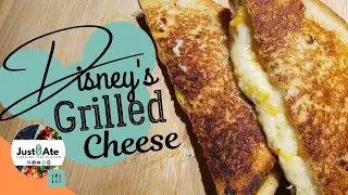 Disney's Famous Grilled Cheese Recipe | Create the Magic at home | Just8ate