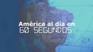 Am&eacute;rica al d&iacute;a en 60 segundos, viernes 23 de septiembre