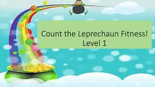 Count the Leprechaun Fitness - Brain Break, PE warm up - Get Kids Movin'