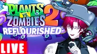 🔴【Plants Vs Zombies 2 Reflourished 】 Zombies Are Coming 【 SethEnd 】