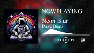 Neon Blur - Dazd