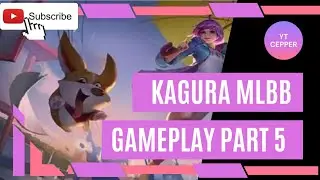 PART TERAKHIR ,GAMEPLAY HERO KAGURA PART 5 FULL ITEM BUILD MAGIC DAMAGE #mobilelegends #mlbb