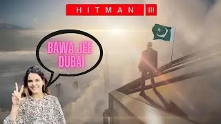 Pakistani Agent 47 in Dubai - Hitman 3 Funny Moments