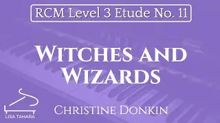 Witches and Wizards by Christine Donkin (RCM Level 3 Etude - 2015 Piano Celebration Series)
