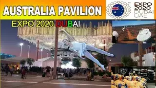 AUSTRALIA PAVILION EXPO 2020 DUBAI | Full Walk through | DJCAST