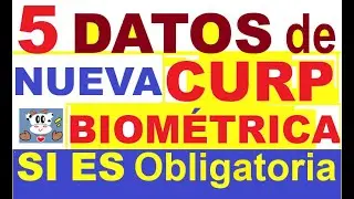 5 DATOS NUEVA CURP BIOMETRICA Y SIII ES OBLIGATORIA SEGÚN NUEVA LEY GENERAL DE POBLACION #curp