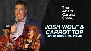 Josh Wolf & Carrot Top | Adam Carolla Show Live in Las Vegas 11/4/22